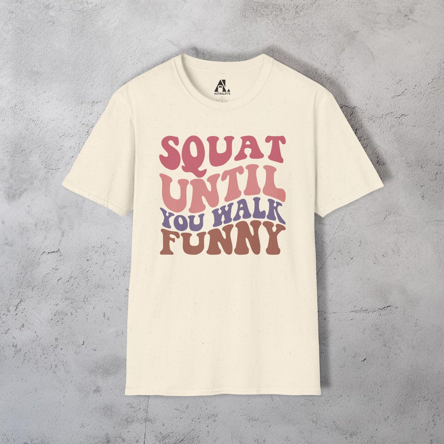 Squat Until You Walk Funny T-Shirt