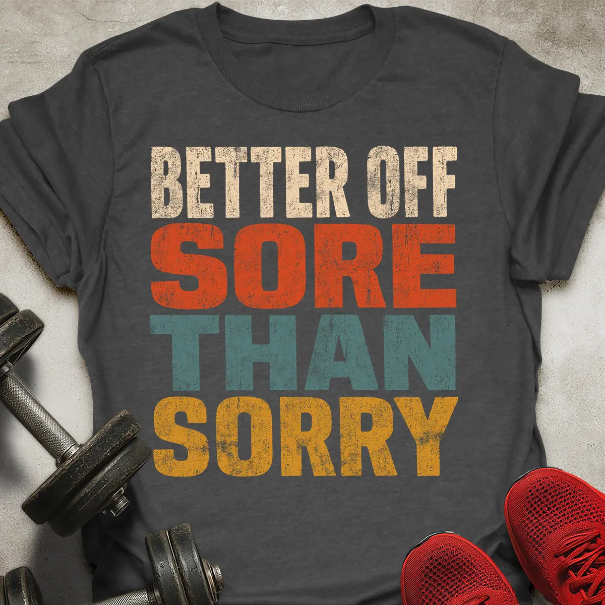 Better Off Sore T-Shirt