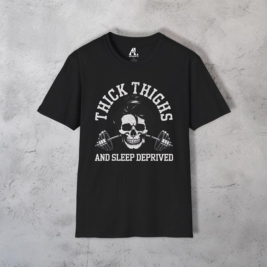 Thick Thighs And Sleep Deprived T-Shirt
