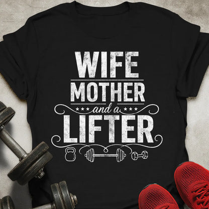 Wife Mother Lifter T-Shirt