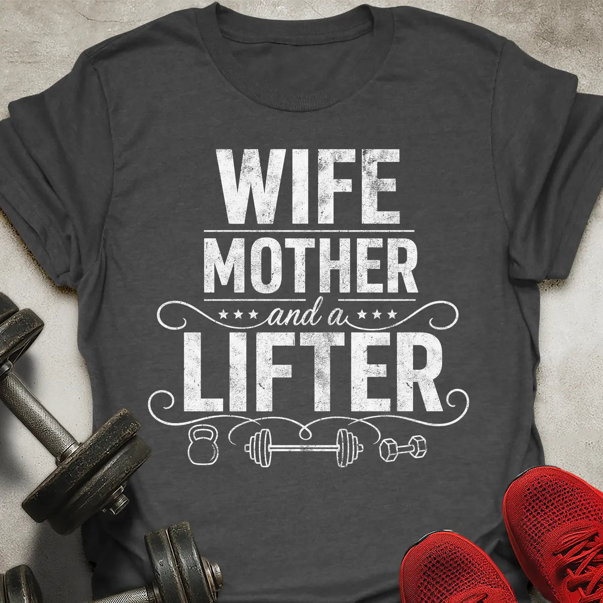Wife Mother Lifter T-Shirt