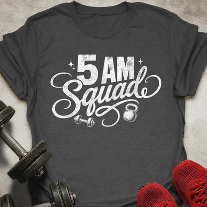 5 AM Squad T-Shirt