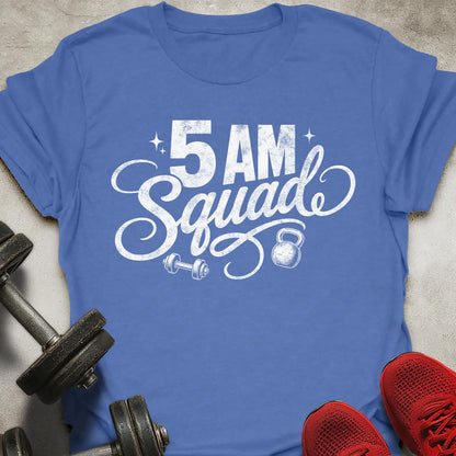 5 AM Squad T-Shirt