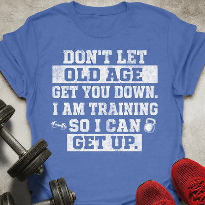 Training To Get Up T-Shirt