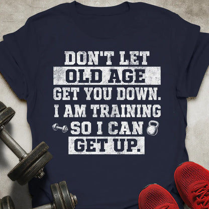 Training To Get Up T-Shirt
