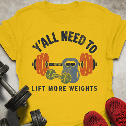 Lift More Weights T-Shirt