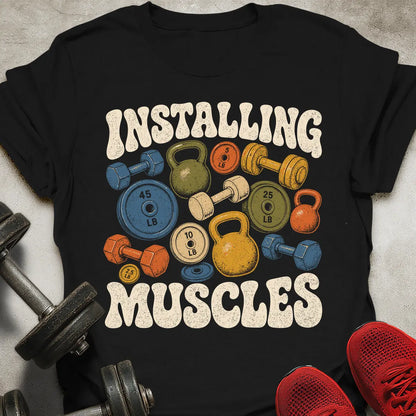 Installing Muscles T-Shirt