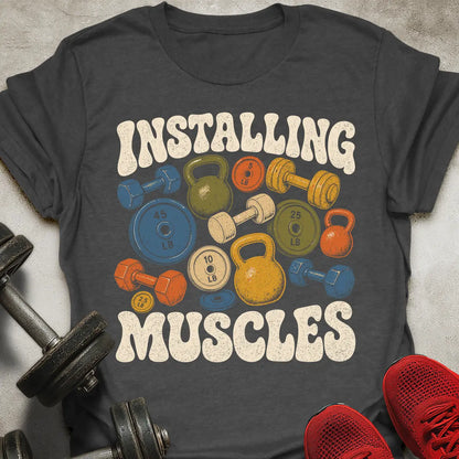 Installing Muscles T-Shirt