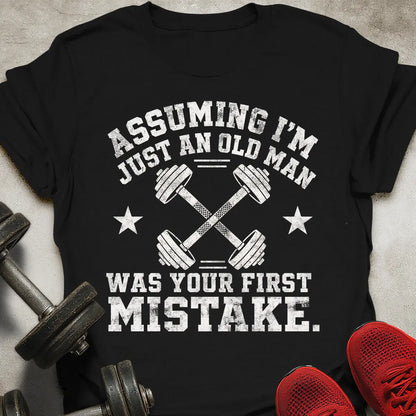 Assuming I'm Just An Old Man T-Shirt