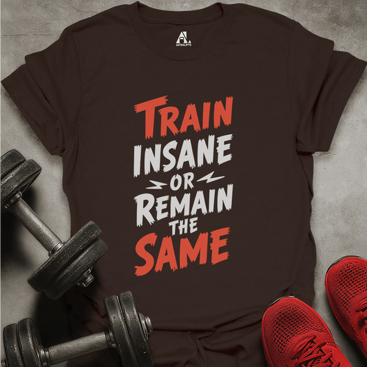 Train Insane T-Shirt