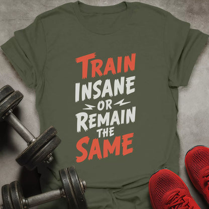 Train Insane T-Shirt
