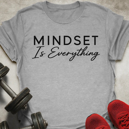 Mindset Is Everything T-Shirt