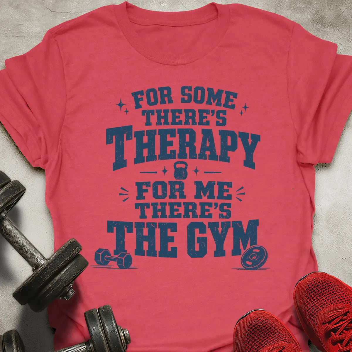 There's The Gym T-Shirt