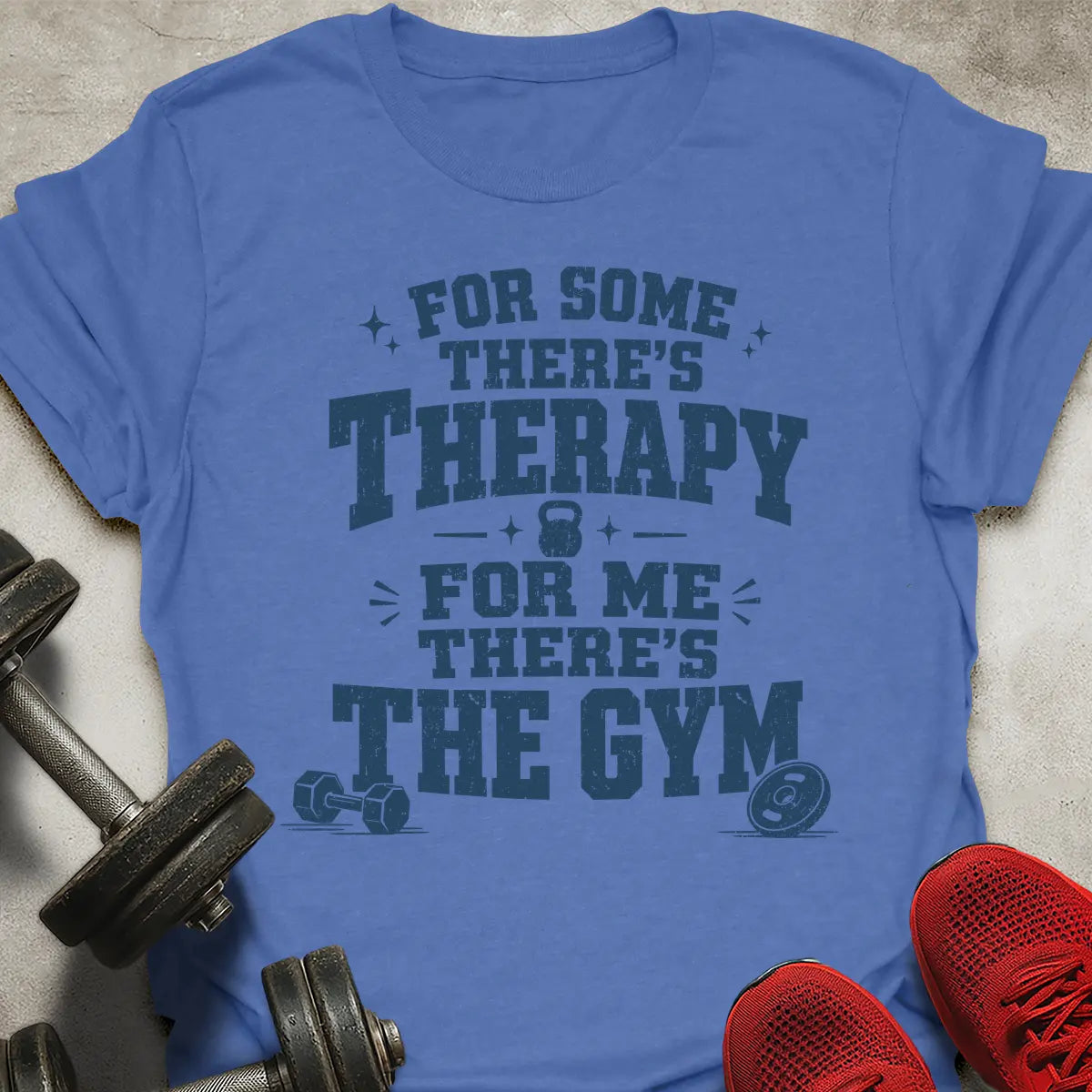 There's The Gym T-Shirt
