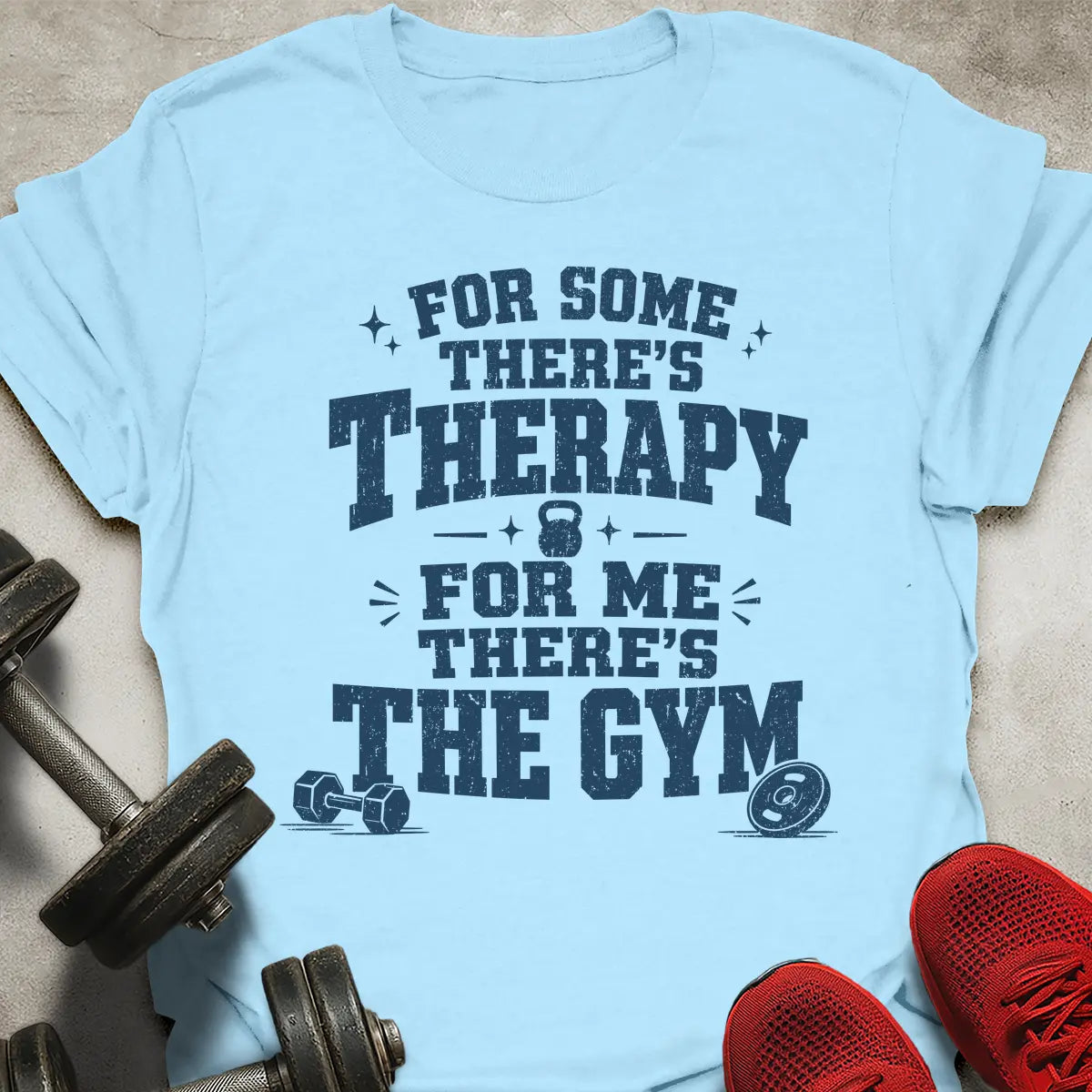 There's The Gym T-Shirt