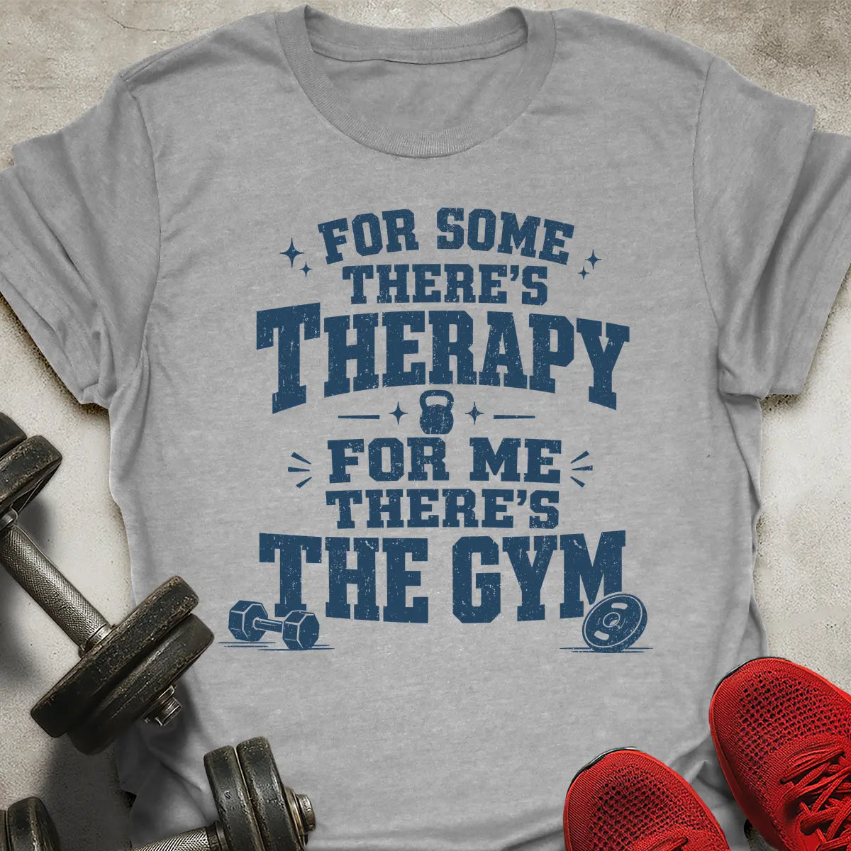 There's The Gym T-Shirt