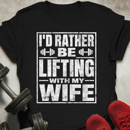 Lifting With Wife T-Shirt