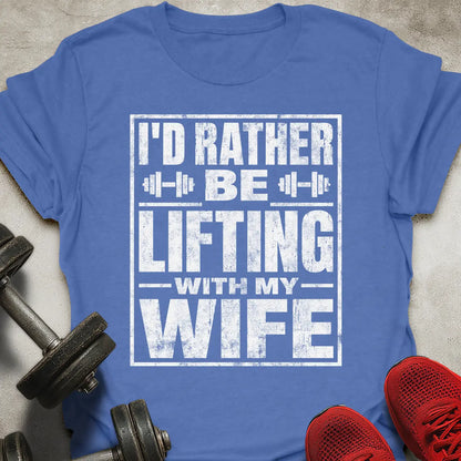 Lifting With Wife T-Shirt