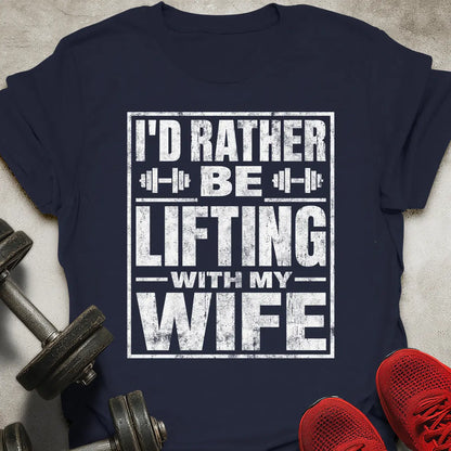 Lifting With Wife T-Shirt