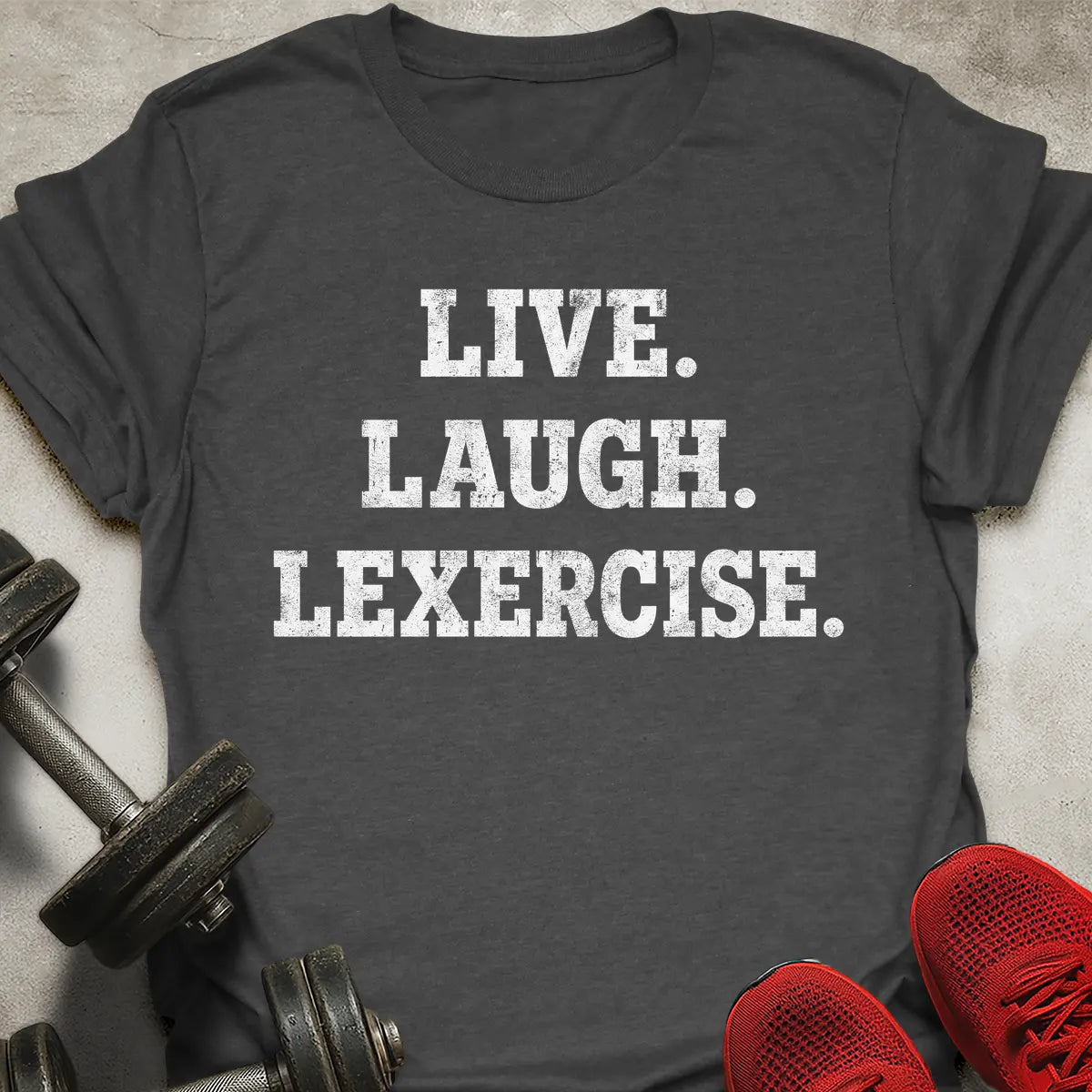 Live Laugh Lexercise T-Shirt