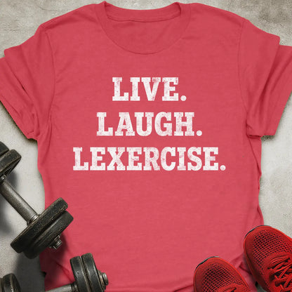 Live Laugh Lexercise T-Shirt