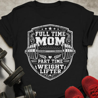 Full Time Mom T-Shirt