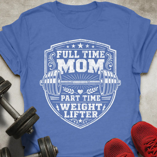 Full Time Mom T-Shirt