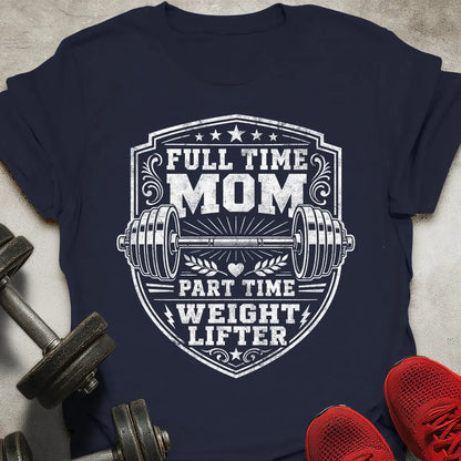 Full Time Mom T-Shirt