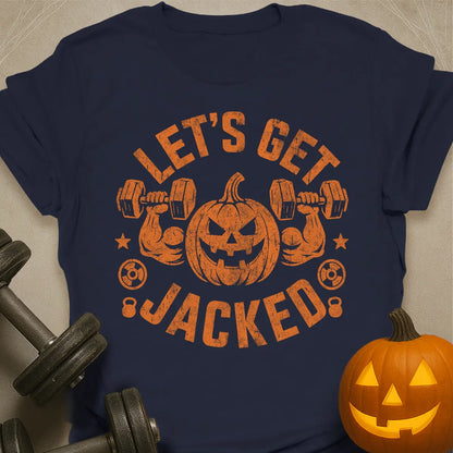 Let's Get Jacked T-Shirt