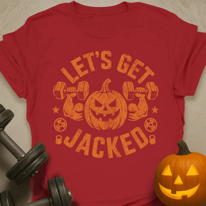Let's Get Jacked T-Shirt