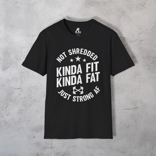 Kinda Fit Kinda Fat T-Shirt