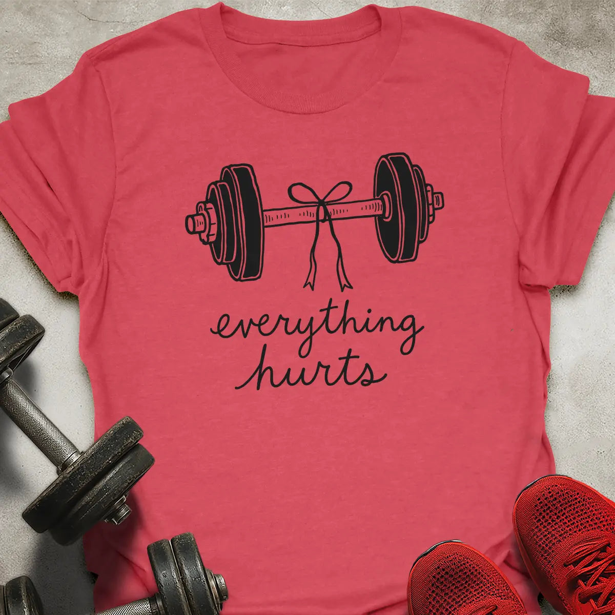 Everything Hurts T-Shirt