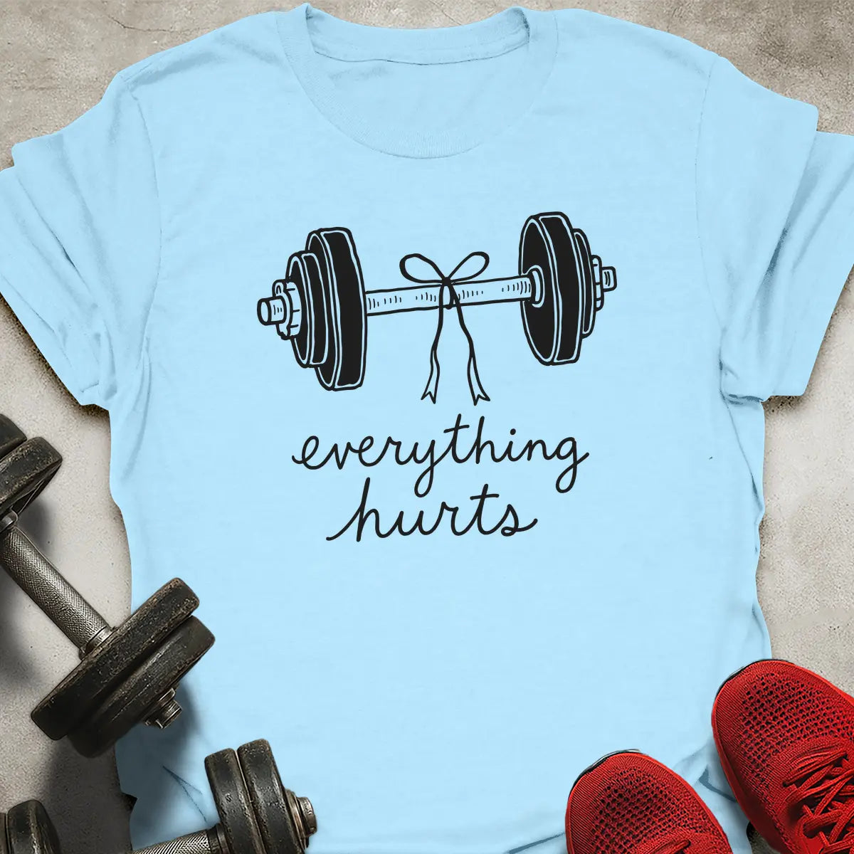 Everything Hurts T-Shirt