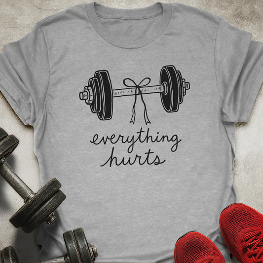 Everything Hurts T-Shirt