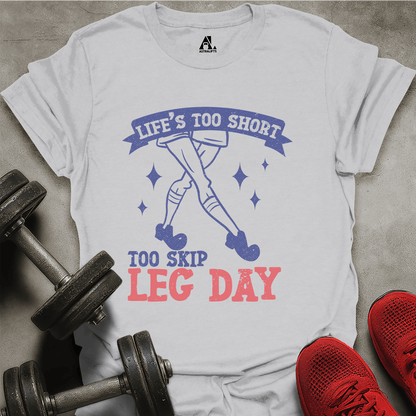 Life's Too Short T-Shirt