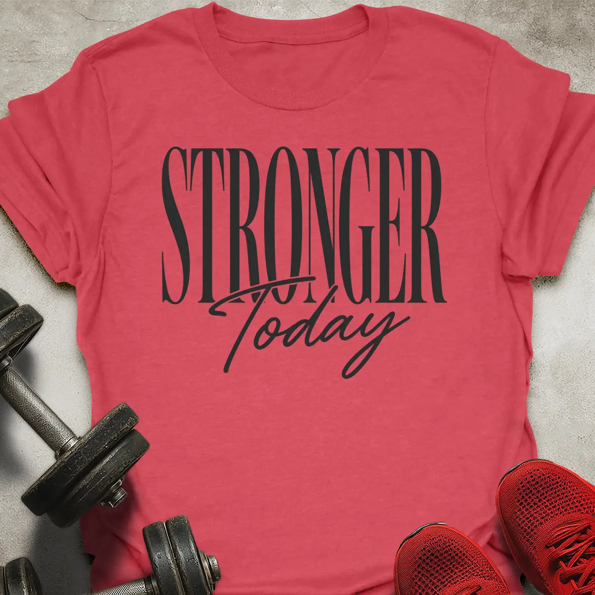 Stronger Today T-Shirt