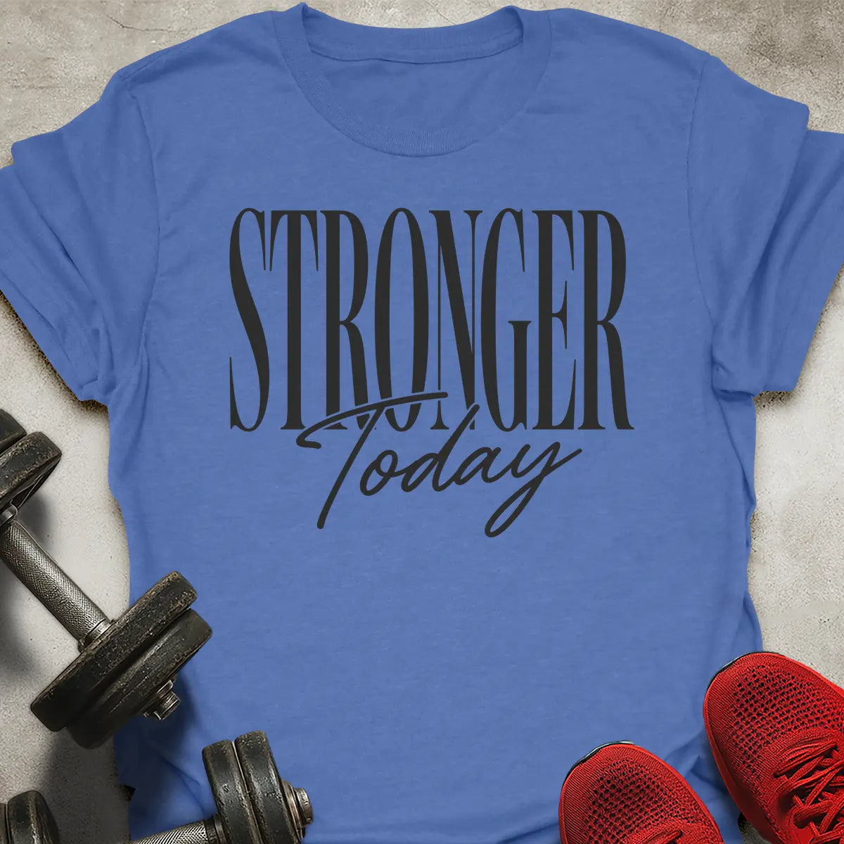 Stronger Today T-Shirt