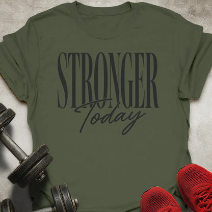Stronger Today T-Shirt