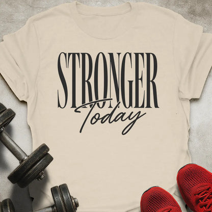 Stronger Today T-Shirt