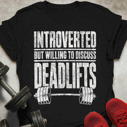 Discuss Deadlifts T-Shirt
