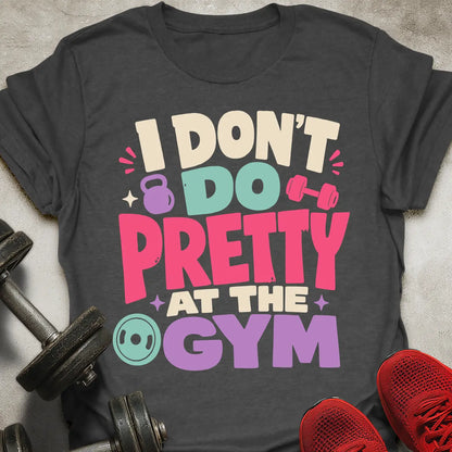 Don't Do Pretty T-Shirt