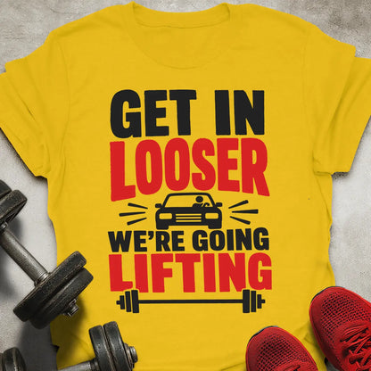 Get In Looser T-Shirt