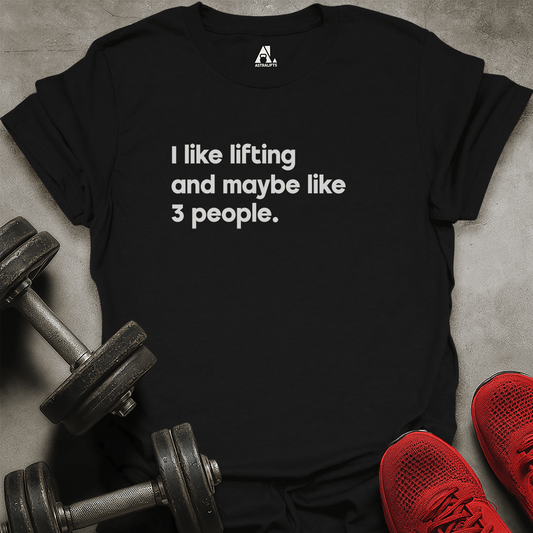I Like Lifting T-Shirt