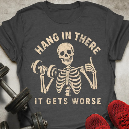 It Gets Worse T-Shirt