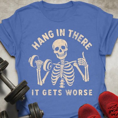 It Gets Worse T-Shirt