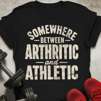 Arthritic And Athletic T-Shirt