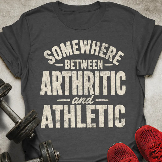 Arthritic And Athletic T-Shirt