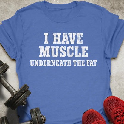 Underneath The Fat T-Shirt