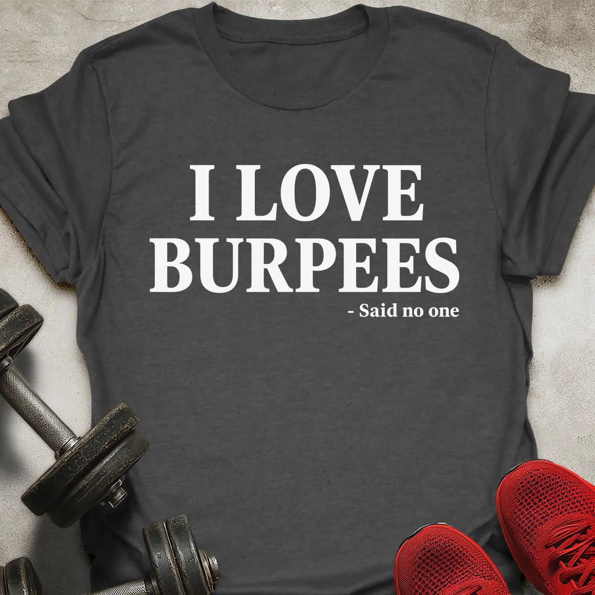 I Love Burpees T-Shirt