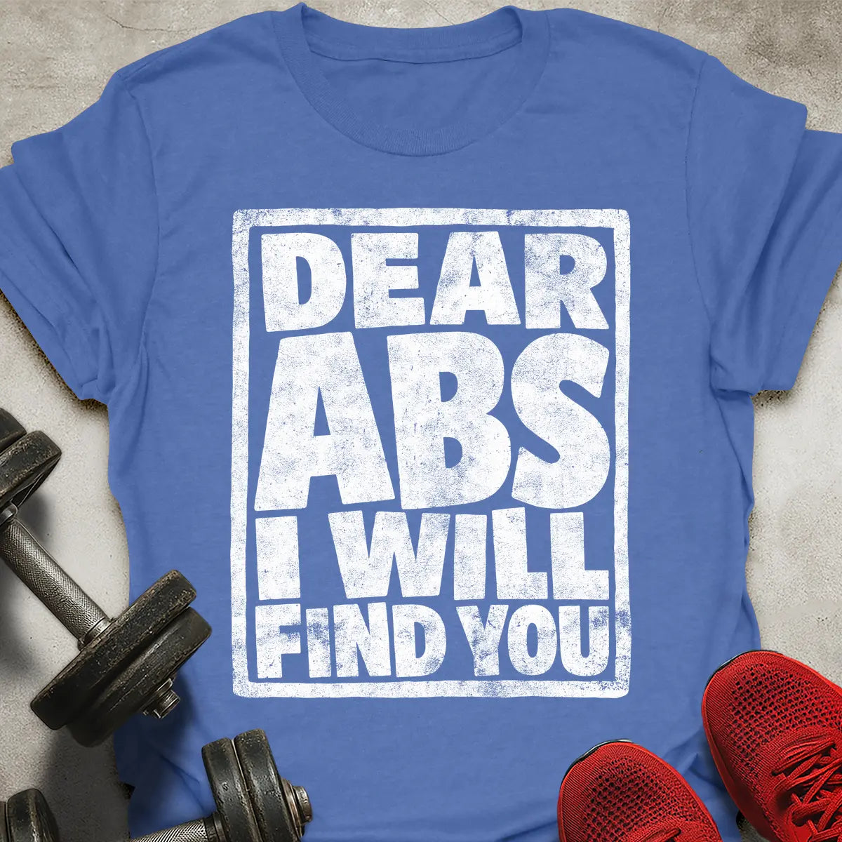 Dear Abs T-Shirt